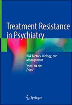 Imagem de Treatment Resistance in Psychiatry: Risk Factors, Biology and Management