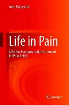 Picture of Book Life in Pain Affective Economy and the Demand for Pain Relief