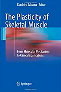 Picture of Book The Plasticity of Skeletal Muscle: From Molecular Mechanism to Clinical Applications