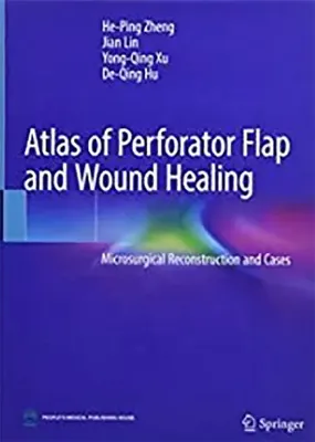 Picture of Book Atlas of Perforator Flap and Wound Healing: Microsurgical Reconstruction and Cases