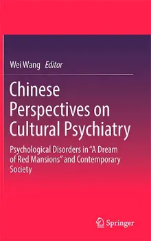 Picture of Book Chinese Perspectives on Cultural Psychiatry: Psychological Disorders in “A Dream of Red Mansions” and Contemporary Society