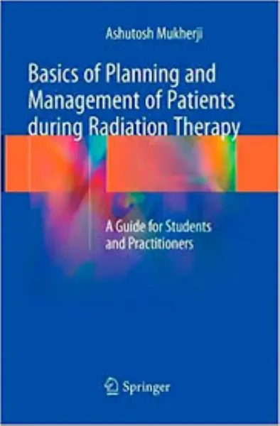 Imagem de Basics of Planning and Management of Patients During Radiation Therapy: A Guide for Students and Practitioners