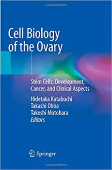 Picture of Book Cell Biology of the Ovary: Stem Cells, Development, Cancer, and Clinical Aspects