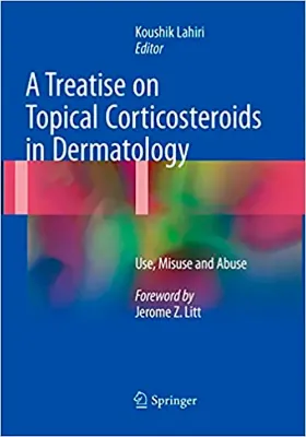 Picture of Book A Treatise on Topical Corticosteroids in Dermatology: Use, Misuse and Abuse
