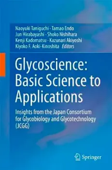 Imagem de Glycoscience: Basic Science to Applications: Insights from the Japan Consortium for Glycobiology and Glycotechnology (JCGG)