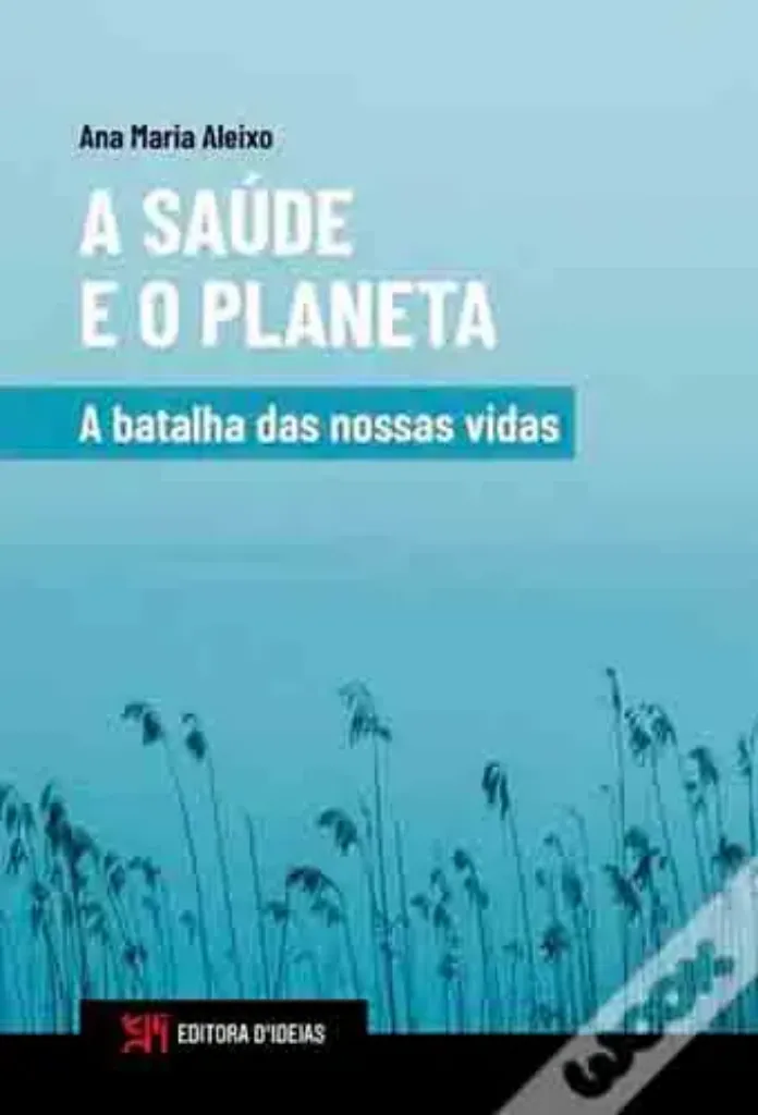 Imagem de A Saúde e o Planeta: A batalha das Nossas Vidas