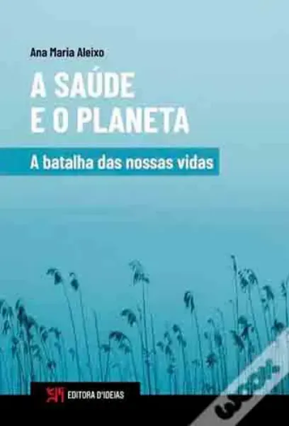 Imagem de A Saúde e o Planeta: A batalha das Nossas Vidas