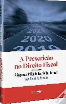 Picture of Book A Prescrição no Direito Fiscal - A Imprescritibilidade das Dívidas Fiscais?