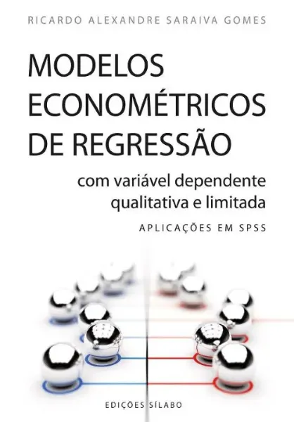 Imagem de Modelos Econométricos de Regressão com Variável Dependente Qualitativa e Limitada - Aplicações em SPSS