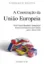 Picture of Book A Construção da União Europeia - Da II Guerra Mundial à Emergência de uma Fronteira Externa Comum para o Século XXI