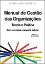 Imagem de Manual de Gestão das Organizações - Teoria e Prática
