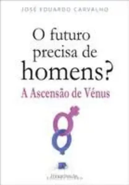 Imagem de O Futuro Precisa de Homens? - A Ascensão de Vénus