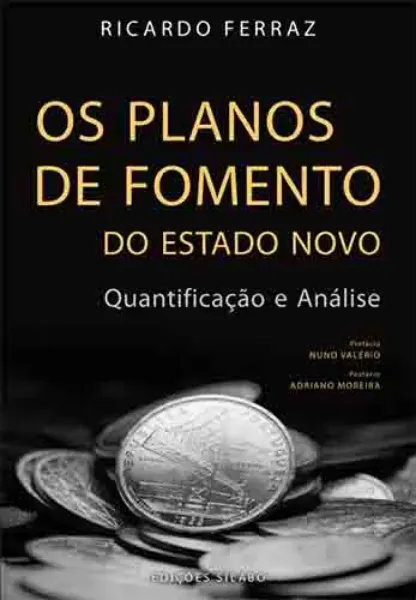 Imagem de Os Planos de Fomento do Estado Novo - Quantificação e Análise