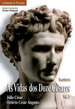 Imagem de As Vidas dos Doze Césares - Vol. 1 - Júlio César, Octávio César Augusto