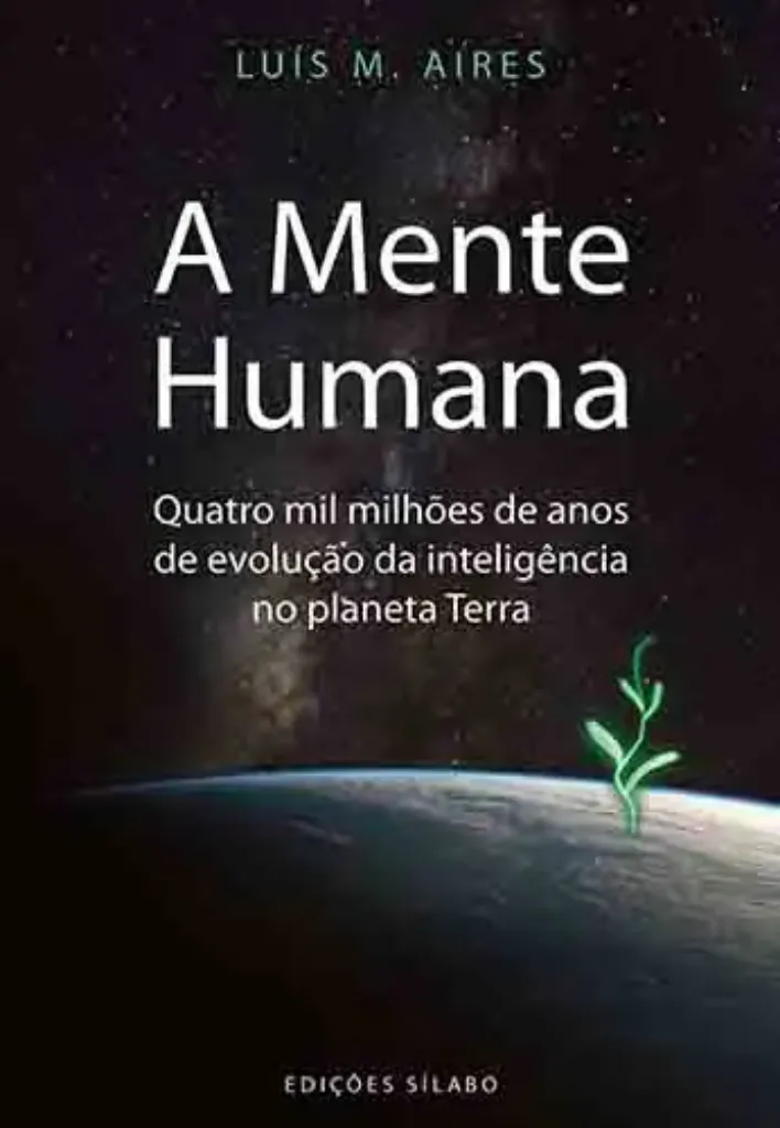 Imagem de A Mente Humana - Quatro Mil Milhões de Anos de Evolução da Inteligência no Planeta Terra