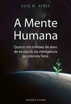 Picture of Book A Mente Humana - Quatro Mil Milhões de Anos de Evolução da Inteligência no Planeta Terra