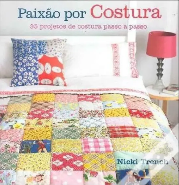 Imagem de Paixão por Costura - 35 Projetos de Costura Passo a Passo