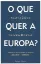 Imagem de O que Quer a Europa ?