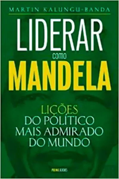 Imagem de Liderar como Mandela Lições do Político Mais Admirado do Mundo