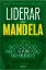 Picture of Book Liderar como Mandela Lições do Político Mais Admirado do Mundo