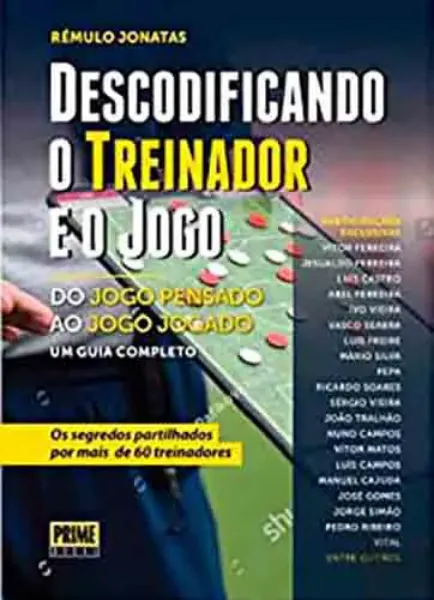 Imagem de Descodificando o Treinador e o Jogo: Do Jogo Pensado ao Jogo Jogado - Um Guia Completo