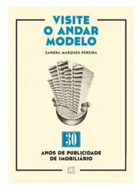 Imagem de Visite o Andar Modelo: 30 Anos de Publicidade de Imobiliário