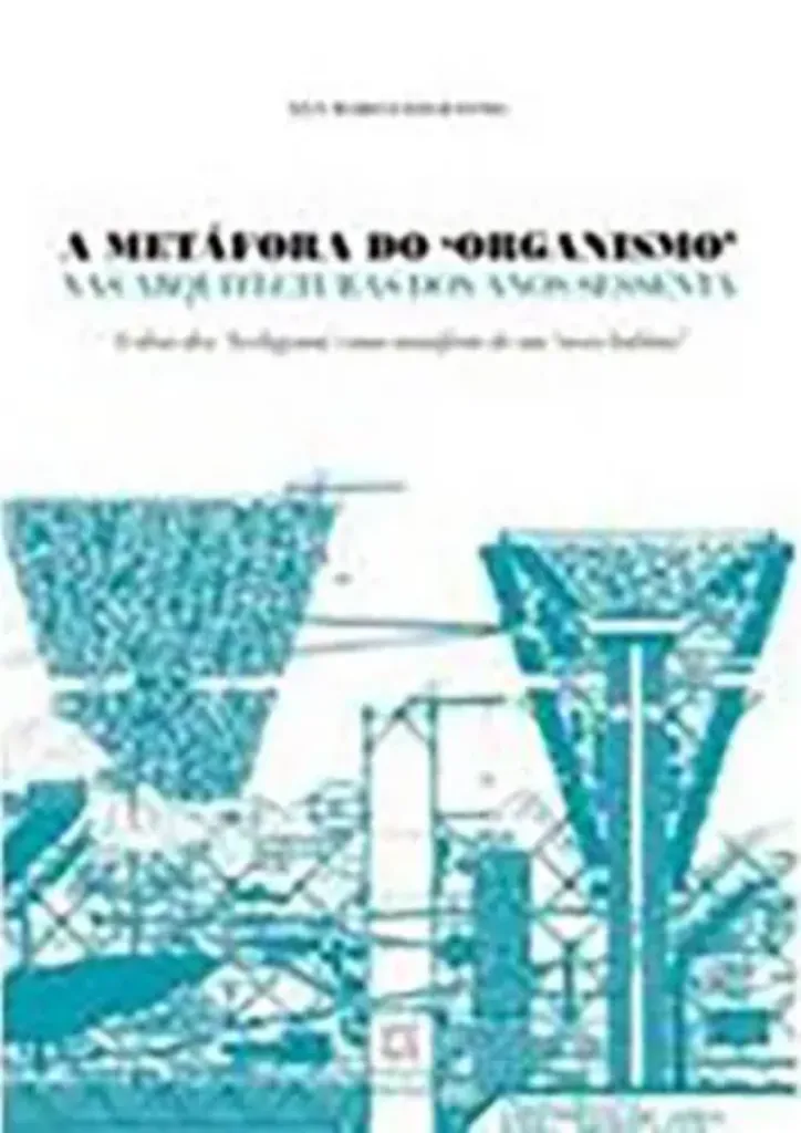 Imagem de A Metáfora do Organismo: Nas Arquitecturas dos Anos Sessenta