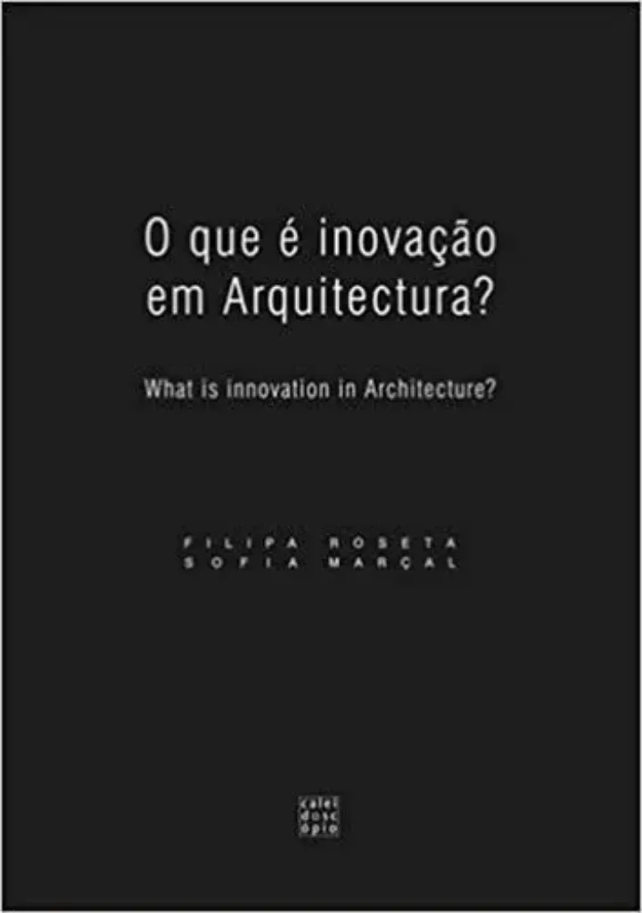 Imagem de O que é inovação em Arquitectura? What is Innovation in Architecture?