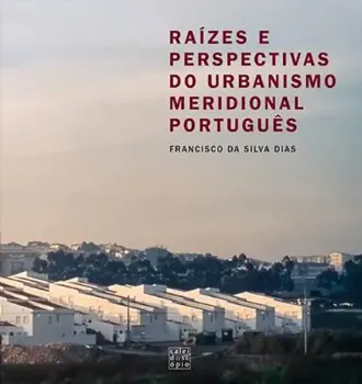 Imagem de Raízes e Perspectivas do Urbanismo Meridional Português