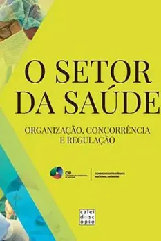Picture of Book O Setor da Saúde: Organização, Concorrência e Regulação