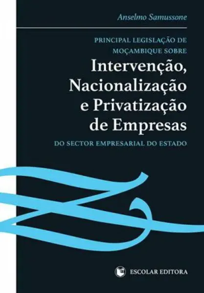 Imagem de Principal Legislação de Moçambique sobre Intervenção, Nacionalização e Privatização de Empresas do Sector Empresarial do Estado