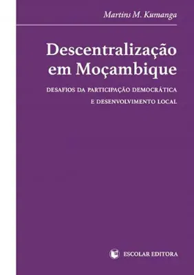 Imagem de Descentralização em Moçambique: Desafios de Participação Democrática e Desenvolvimento Local