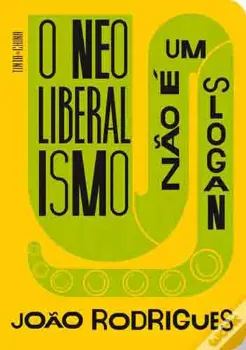 Picture of Book O Neoliberalismo não É Um Slogan: Uma História de Ideias Poderosas