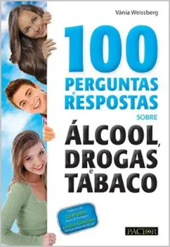Imagem de 100 Perguntas e Respostas Álcool, Drogas, Tabaco