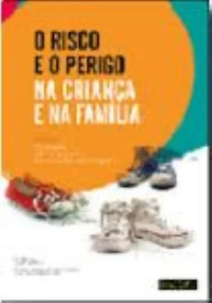 Imagem de O Risco e o Perigo na Criança e na Família