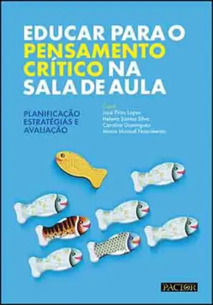 Imagem de Educar para o Pensamento Crítico na Sala de Aula - Planificação, Estratégias e Avaliação