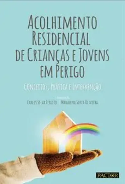 Imagem de Acolhimento Residencial de Crianças e Jovens em Perigo - Conceitos, Práticas e Intervenção