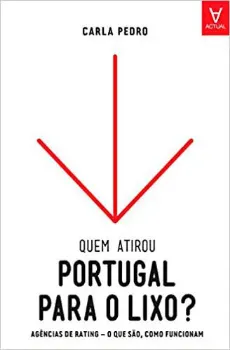 Picture of Book Quem Atirou Portugal Para O Lixo? Agências De Rating:O Que São, Como Funcionam