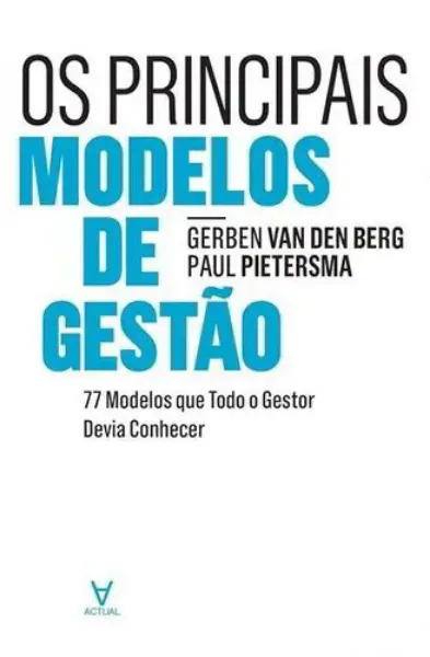 Imagem de Os Principais Modelos de Gestão - 77 Modelos que Todo o Gestor Devia Conhecer