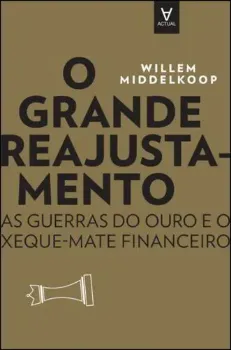 Picture of Book O Grande Reajustamento - As Guerras do Ouro e o Xeque-Mate Financeiro