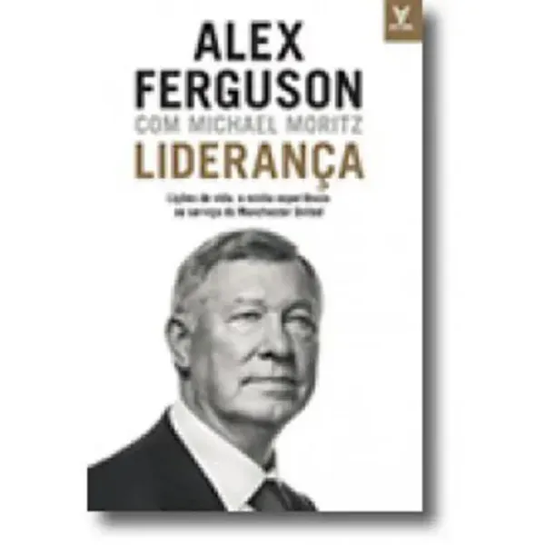 Imagem de Liderança - Lições de Vida: A Minha Experiência ao Serviço do Manchester United