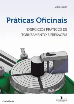 Picture of Book Práticas Oficinais, Exercícios Práticos de Torneamento e Fresagem