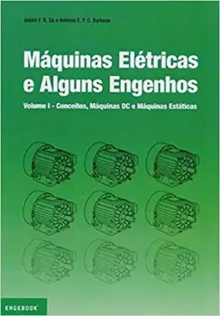 Picture of Book Máquinas Elétricas e Alguns Engenhos - Conceitos, Máquinas DC e Máquinas Estáticas Vol. I