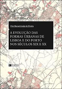 Picture of Book Evolução das Formas Urbanas de Lisboa e do Porto nos Séculos XIX e XX