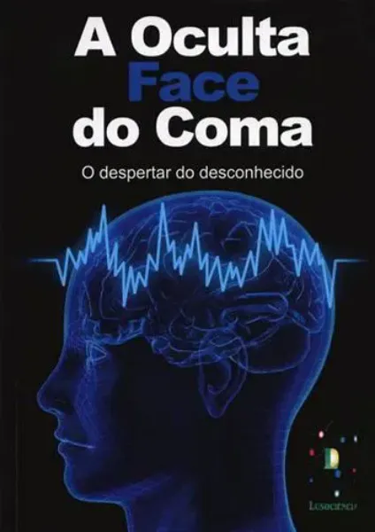 Imagem de Oculta Face do Coma - O Despertar do Desconhecido