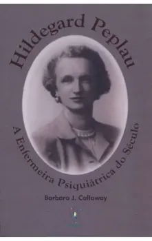 Picture of Book A Enfermeira Psiquiátrica do Século Hildegard Peplau