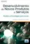Imagem de Desenvolvimento de Novos Produtos e Serviços - Modelos e Estratégias para Inovar