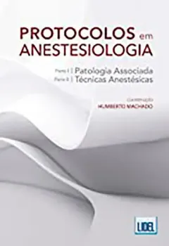 Imagem de Protocolos em Anestesiologia - Patologia Associada e Técnicas Anestésicas