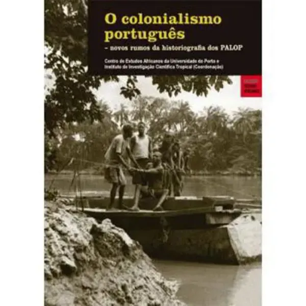 Imagem de O Colonialismo Português - Novos Rumos da Historiagrafia dos PALOP