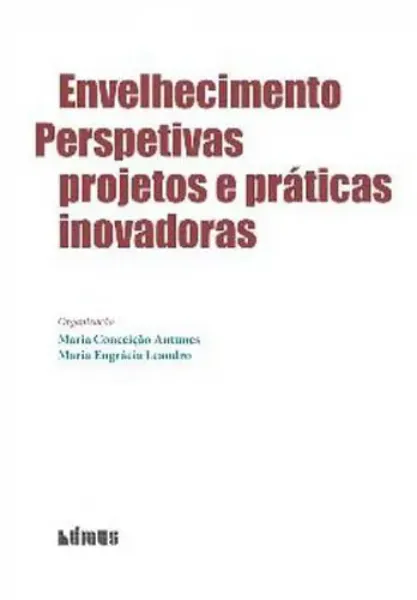 Imagem de Envelhecimento Perspetivas Projetos e Práticas Inovadoras